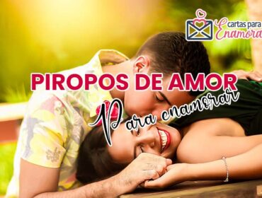 Piropos De Amor Para Enamorar Cortos, Románticos Y Bonitos